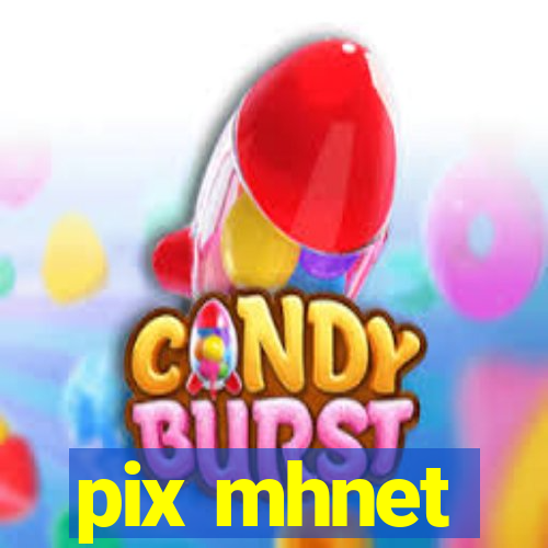 pix mhnet